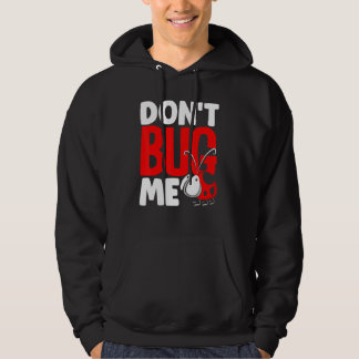 Ladybug Entomologist Ladybirds Entomology Don't Bu Hoodie