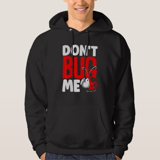 Ladybug Entomologist Ladybirds Entomology Don't Bu Hoodie (Vorderseite)