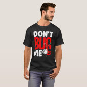 Ladybug Entomologist Ladybirds Entomology Don't Bu T-Shirt (Vorne ganz)