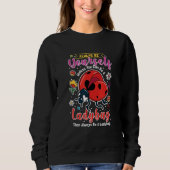 Ladybug Insect  For Entomologist  Be A Ladybug Sweatshirt (Vorderseite)