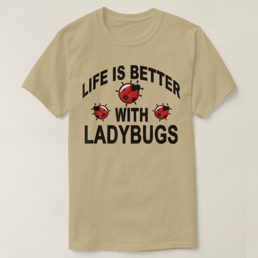 Ladybug Insekten Leben ist besser mit Ladybugs T-Shirt (Design vorne)