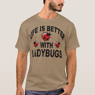 Ladybug Insekten Leben ist besser mit Ladybugs T-Shirt
