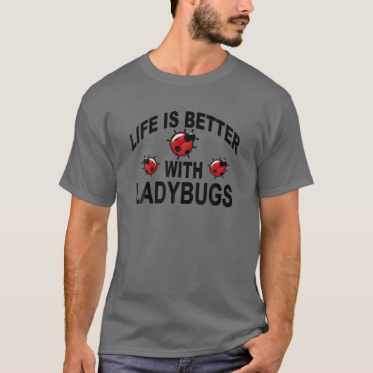 Ladybug Insekten Leben ist besser mit Ladybugs T-Shirt (Vorderseite)