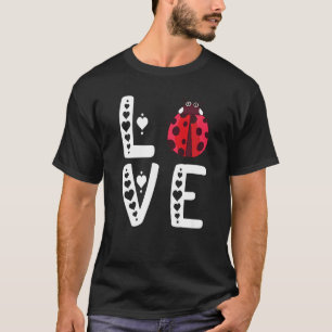 Ladybug Niedlich Entomologin Insekt Bug Liebe T-Shirt