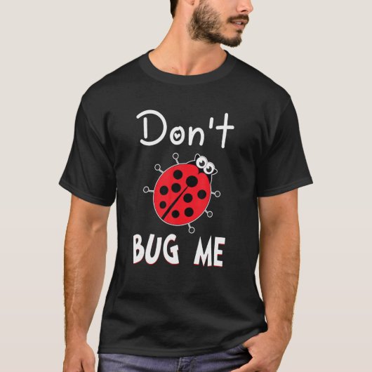 Ladybug Shirt Funny Don't Bug Me T Shirt (Vorderseite)