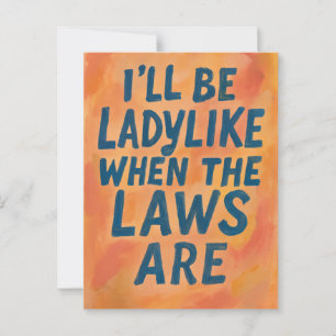 Ladylike wenn die Gesetze sind, mutiges feministis Postkarte