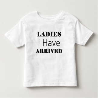 Ladys, die ich angekommen bin kleinkind t-shirt