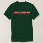 Ladys is pimps T-Shirt (Design vorne)