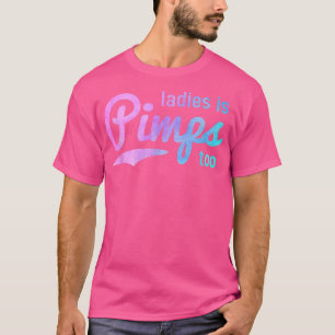 Ladys is Pimps zu Female Boss Lady Business Owner T-Shirt
