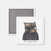 LADY'S MAID CAT Square Magnet + Text II (Vorderseite/Rückseite)