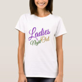 Ladys Night Out Basic Teirt T-Shirt (Vorderseite)