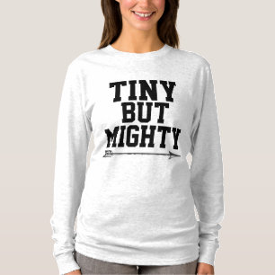 Ladys T - Shirt, TINY, ABER MÄCHTIGE T-SHIRTS