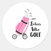 Ladys Who Golf Runder Aufkleber (Vorderseite)