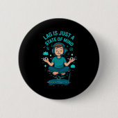 Lag Is Just A State Of Mind Funny Gamer Design Button (Vorderseite)