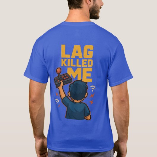 “Lag Killed Me – Funny Arcade Gamer T-Shirt” T-Shirt (Rückseite)
