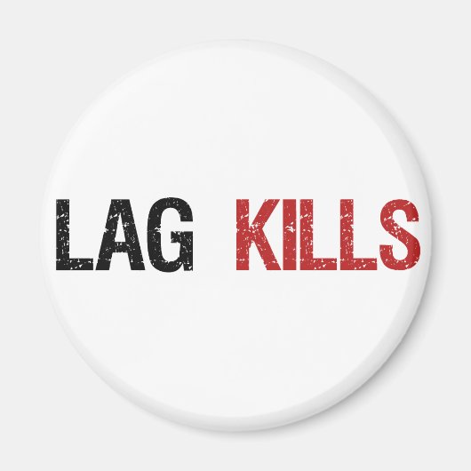 Lag tötet Gamers Magnet (Vorne)