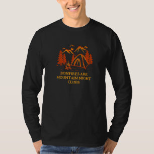 Lagerfeuer sind Bergnachtclubs Camping Wandern C T-Shirt