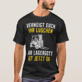 Lagergott ist jetzt da Stapler Funny Forklift Driv T-Shirt (Vorderseite)