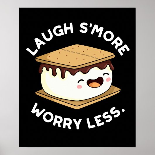 Lagh Smore Besorgnis weniger Funny Smore Pun Dark Poster (Vorne)