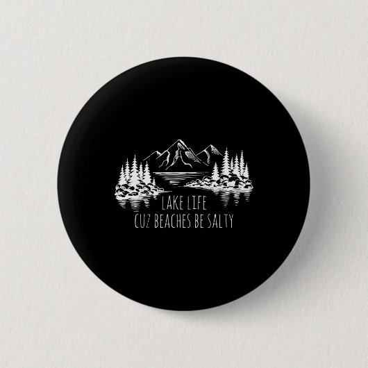 Lago Life Cuz Beaches Salty Funny Camping Camp Adv Button (Vorderseite)