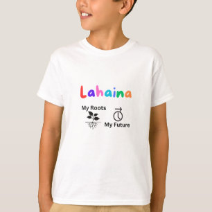 Lahaina My Roots My Future Children T-Shirt