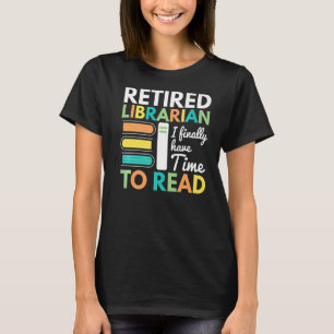 Laien haben endlich Zeit, Librar zu lesen T-Shirt