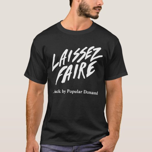 LAISSEZ FAIRE - Populäre Nachfrage-Version T-Shirt (Vorderseite)