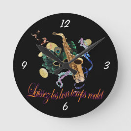 Laissez le Bon Temps Roulet Wall Clock Runde Wanduhr