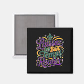 Laissez Les Bon Temps Rouler Funny Boho Coquette m Magnet (Vorderseite/Rückseite)