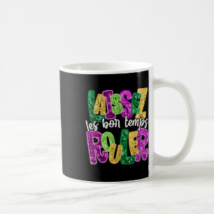 Laissez Les Bon Temps Rouler Happy Mardi Gras Fat Kaffeetasse