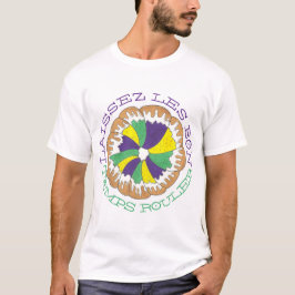 Laissez Les Bon Temps Rouler Mardi Gras King Cake T-Shirt