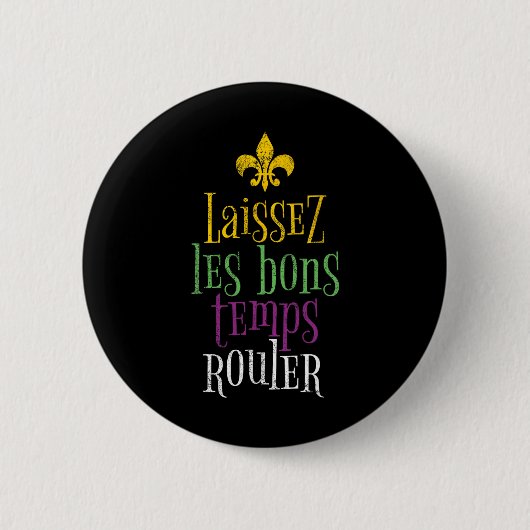 Laissez Les Bons Temps Rouler Mardi Gras Funny Button (Vorderseite)