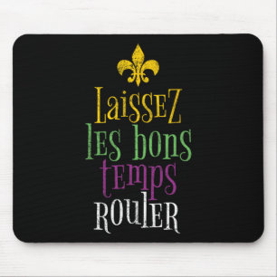 Laissez Les Bons Temps Rouler Mardi Gras Funny Mousepad