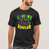 Laissez Les Bons Temps Rouler Mardi Gras Funny T-Shirt (Vorderseite)