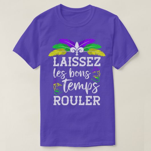 Laissez Les Bons Temps Rouler Mardi Gras Louisian T-Shirt (Design vorne)