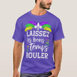 Laissez Les Bons Temps Rouler Mardi Gras Louisian T-Shirt