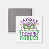 Laissez Les Bons Temps Rouler Mardi Gras Magnet (Vorderseite/Rückseite)