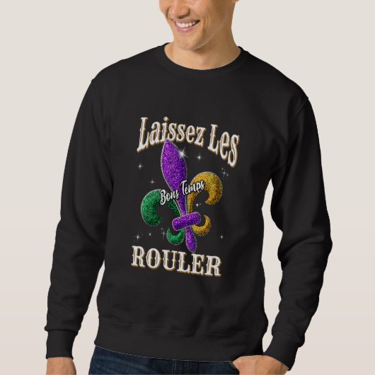 Laissez Les Bons Temps Rouler Mardi Gras New Orlea Sweatshirt (Vorderseite)