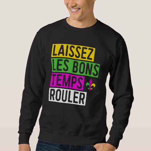 Laissez Les Bons Temps Rouler Sweatshirt (Vorderseite)