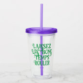 Laissez Les Bons Temps Rouler Travel Tumbler Acryltrinkbecher (Vorderseite)