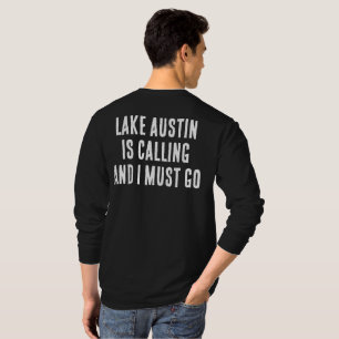 Lake Austin ruft und ich muss zum Angelplatz T-Shirt