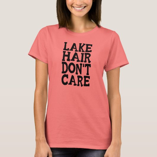 Lake Hair Don't Care Tshirt (Vorderseite)