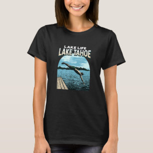 Lake Life Lake Tahoe Baden California Swimmingpool T-Shirt