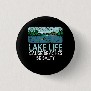 Lake Life Salty Beaches Button