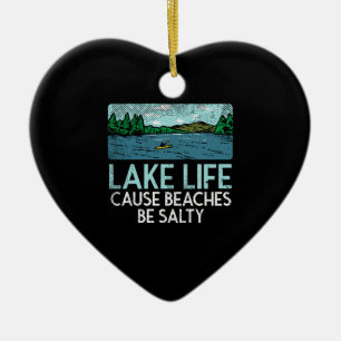Lake Life Salty Beaches Keramik Ornament