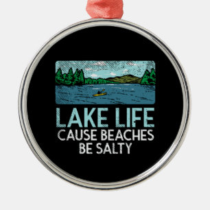 Lake Life Salty Beaches Ornament Aus Metall