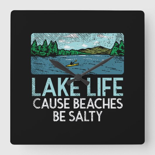 Lake Life Salty Beaches Quadratische Wanduhr (Vorderseite)