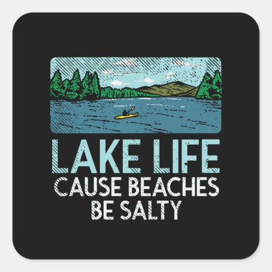 Lake Life Salty Beaches Quadratischer Aufkleber (Vorderseite)