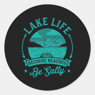 Lake Life, weil die Strände salty Funny Niedlich U Runder Aufkleber