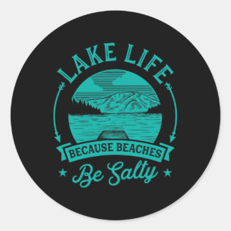 Lake Life, weil die Strände salty Funny Niedlich U Runder Aufkleber